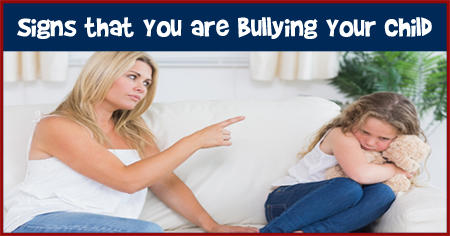 Signs that You are Bullying Your Child