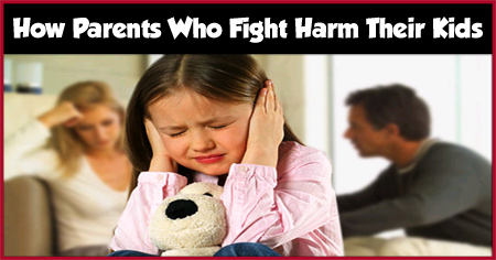 How Parents Who Fight Harm Their Kids