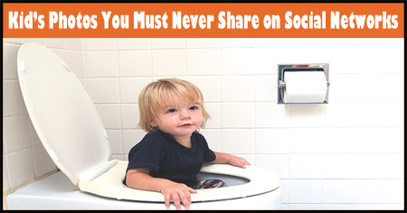 Kid's Photos Parents Must Never Share on Social Networks