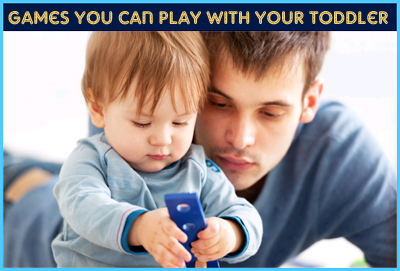 Fun Games That You Can Play With Your Toddler
