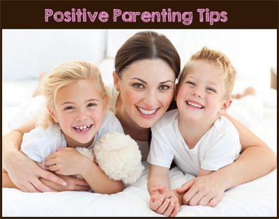 Positive Parenting Tips