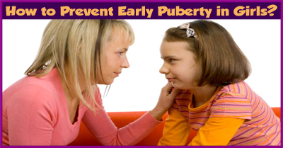 How to Prevent Early Puberty in Girls