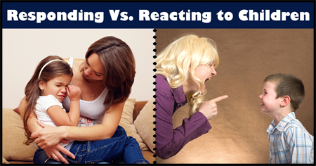 Responding Vs. Reacting to Children
