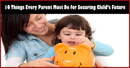 10 Tips to Secure your Child's Future