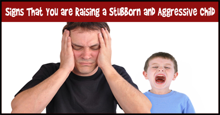 Stubborn and Aggressive Child