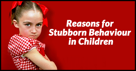 Tips to Prevent Stubborn Behaviour in Children