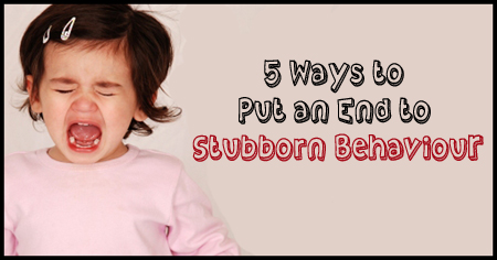 5 Ways to Put an End to Stubborn Behaviour