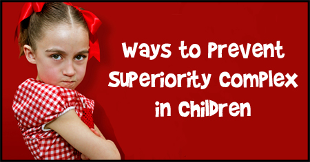 How to Prevent Superiority Complex in Children