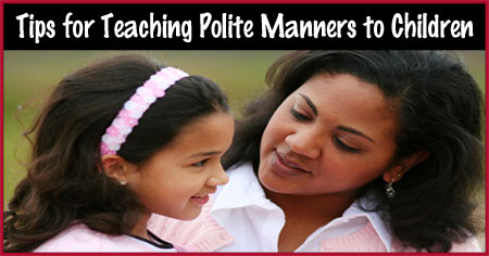 How to Teach Polite Manners to Children