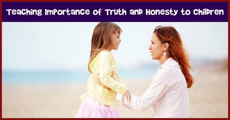 Teaching Importance of Truth and Honesty to Children