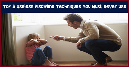 Top 5 Useless Discipline Techniques You Must Avoid
