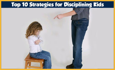 Top 10 Strategies for Disciplining Kids