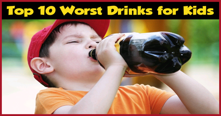 Top 10 Worst Drinks for Kids