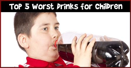 Top 5 Worst Drinks for Children